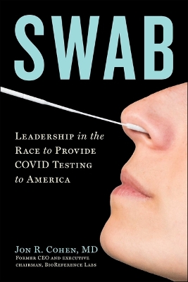 Swab!: Reflections from the Front Lines of the COVID Testing Crisis book