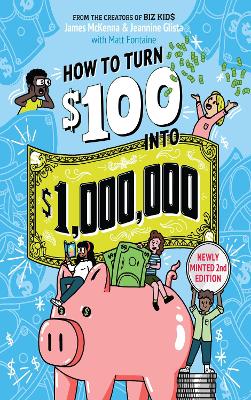 How to Turn $100 into $1,000,000 (Revised Edition): Newly Minted 2nd Edition by James McKenna