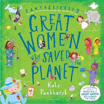 Fantastically Great Women Who Saved the Planet by Ms Kate Pankhurst