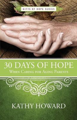 30 Days of Hope When Caring for Aging Parents book