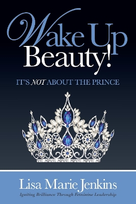 Wake Up Beauty!: It's Not about the Prince book