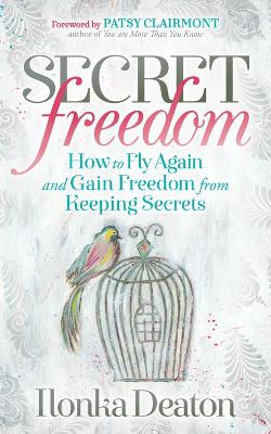 Secret Freedom: How to Fly Again and Gain Freedom From Keeping Secrets book