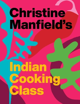 Christine Manfield's Indian Cooking Class book