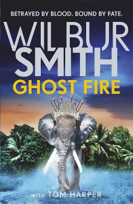 Ghost Fire: The Courtney series continues in this bestselling novel from the master of adventure, Wilbur Smith book