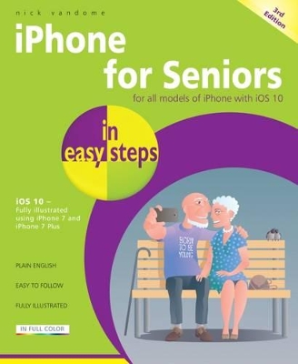 iPhone for Seniors in easy steps by Nick Vandome