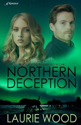 Northern Deception by Laurie Wood