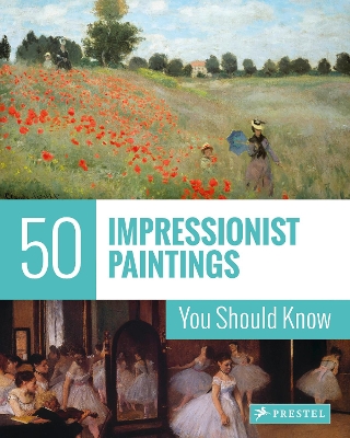 50 Impressionist Paintings You Should Know book
