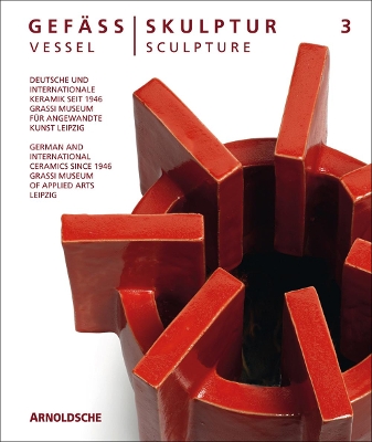 Vessel/Sculpture 3: German and International Ceramics since 1946 book