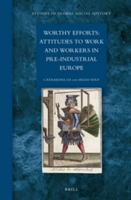 Worthy Efforts: Attitudes to Work and Workers in Pre-Industrial Europe book