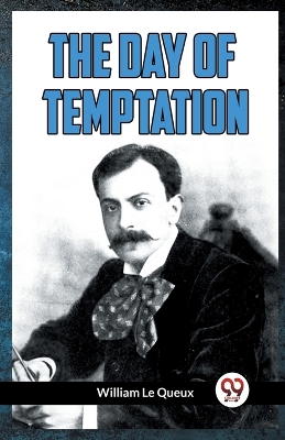 The Day of Temptation (Edition2023) by William Le Queux