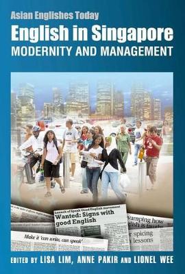 English in Singapore - Modernity and Management by Lisa Lim