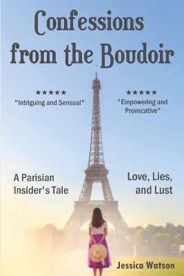 Confessions from the Boudoir: A Parisian Insider's Tale of Love, Lies, and Lust book