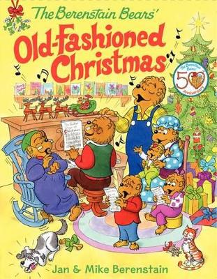 Berenstain Bears' Old-Fashioned Christmas book