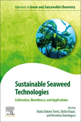 Sustainable Seaweed Technologies: Cultivation, Biorefinery, and Applications book