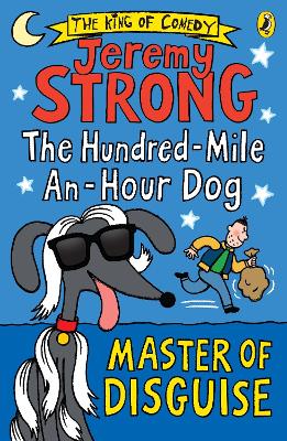 The Hundred-Mile-an-Hour Dog: Master of Disguise by Jeremy Strong
