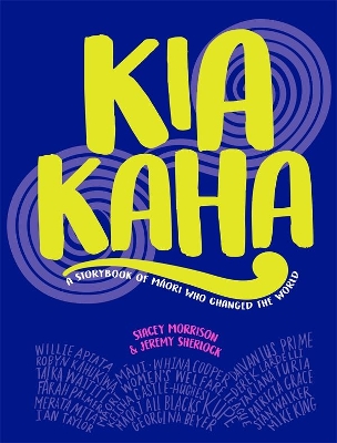 Kia Kaha: A Storybook of Maori Who Changed the World book