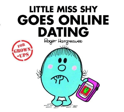 Little Miss Shy Goes Online Dating by Roger Hargreaves