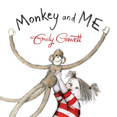 Monkey and Me by Emily Gravett