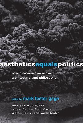 Aesthetics Equals Politics: New Discourses across Art, Architecture, and Philosophy book