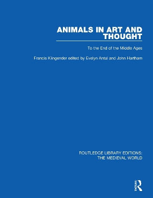 Animals in Art and Thought: To the End of the Middle Ages by Francis Klingender