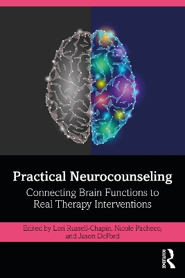 Practical Neurocounseling: Connecting Brain Functions to Real Therapy Interventions book