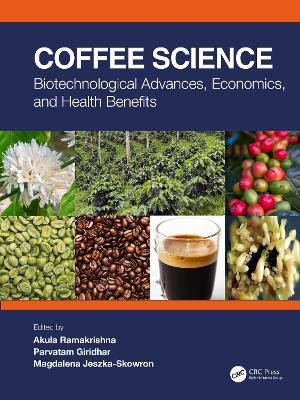 Coffee Science: Biotechnological Advances, Economics, and Health Benefits book