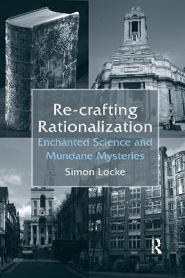 Re-crafting Rationalization: Enchanted Science and Mundane Mysteries book