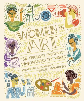 Women In Art: 50 Fearless Creatives Who Inspired the World book
