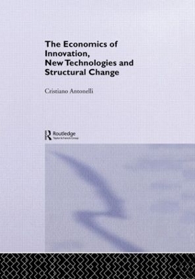 Economics of Innovation, New Technologies and Structural Change by Cristiano Antonelli