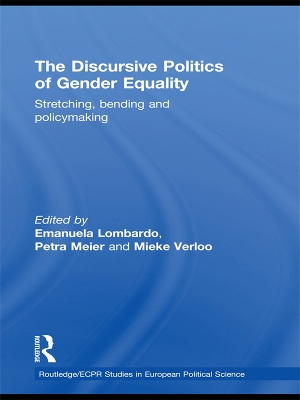 The Discursive Politics of Gender Equality by Emanuela Lombardo