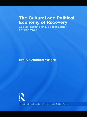 The Cultural and Political Economy of Recovery by Emily Chamlee-Wright