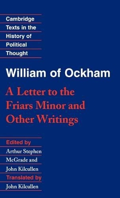 William of Ockham: 'A Letter to the Friars Minor' and Other Writings book