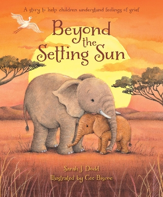 Beyond the Setting Sun: A story to help children understand feelings of grief book