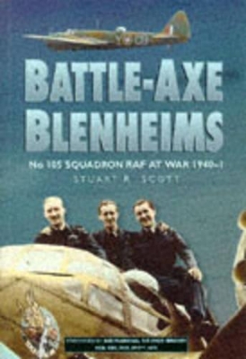 Battle-axe Blenheims by Stuart R. Scott