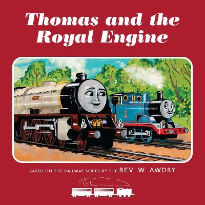 Thomas & Friends: Thomas and the Royal Engine by Rev. W. Awdry