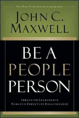 Be a People Person by John C. Maxwell
