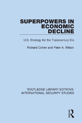 Superpowers in Economic Decline: U.S. Strategy for the Transcentury Era by Richard Cohen