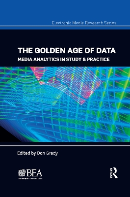 The Golden Age of Data: Media Analytics in Study & Practice book