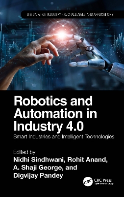 Robotics and Automation in Industry 4.0: Smart Industries and Intelligent Technologies book