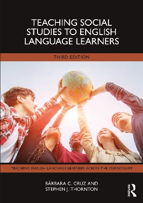 Teaching Social Studies to English Language Learners by Bárbara C. Cruz