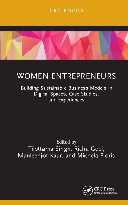 Women Entrepreneurs: Building Sustainable Business Models in Digital Spaces, Case Studies, and Experiences book