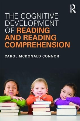 The Cognitive Development of Reading and Reading Comprehension by Carol McDonald Connor