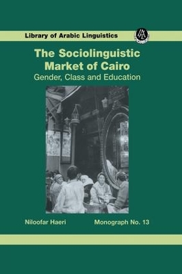 The Sociolinguistic Market of Cairo by Niloofar Haeri