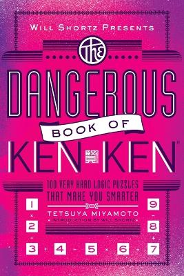 Will Shortz Presents the Dangerous Book of Kenken book