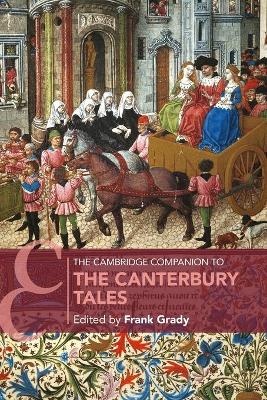 The Cambridge Companion to The Canterbury Tales by Frank Grady