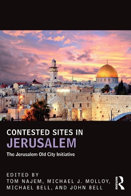 Contested Sites in Jerusalem: The Jerusalem Old City Initiative by Tom Najem