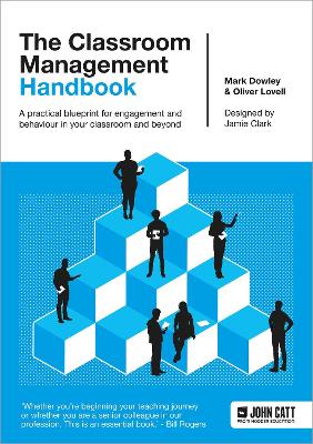 The Classroom Management Handbook: A practical blueprint for engagement and behaviour in your classroom and beyond book