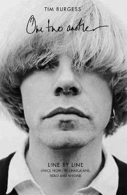 One Two Another: Line By Line: Lyrics from The Charlatans, Solo and Beyond by Tim Burgess