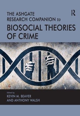 Ashgate Research Companion to Biosocial Theories of Crime book