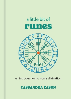 A A Little Bit of Runes: An Introduction to Norse Divination by Cassandra Eason